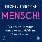 Cover-Bild zum Titel 'Mensch!' von 'Michel Friedman'