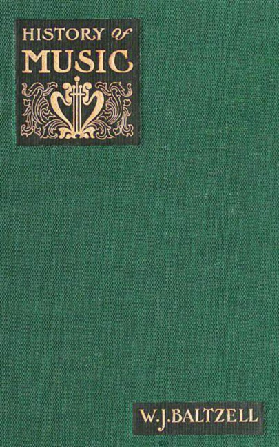 A Complete History of Music - W. J. Baltzell