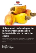 Cover-Bild zum Titel 'Science et technologie de la transformation agro-industrielle de la noix de cajou' von 'José Ferrer, Raquel Alejos'