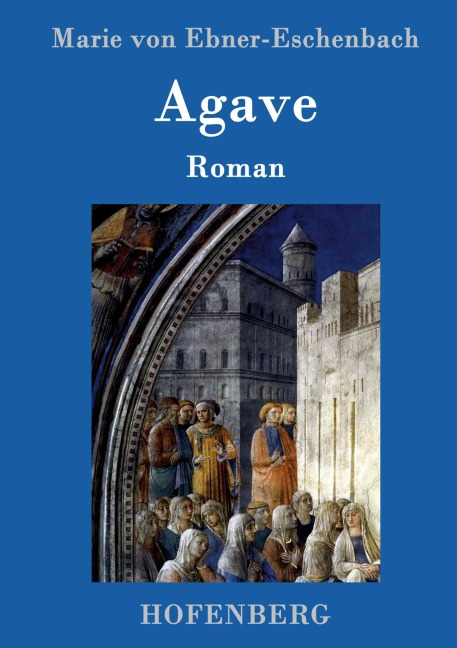 Agave - Marie Von Ebner-Eschenbach
