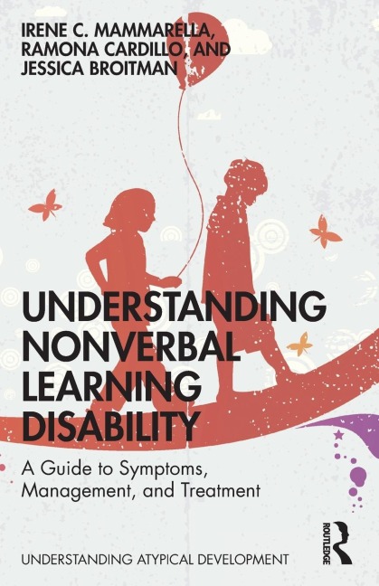 Understanding Nonverbal Learning Disability - Irene C. Mammarella, Jessica Broitman, Ramona Cardillo