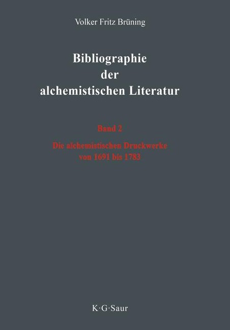 Die alchemistischen Druckwerke von 1691 bis 1783 - Volker Fritz Brüning