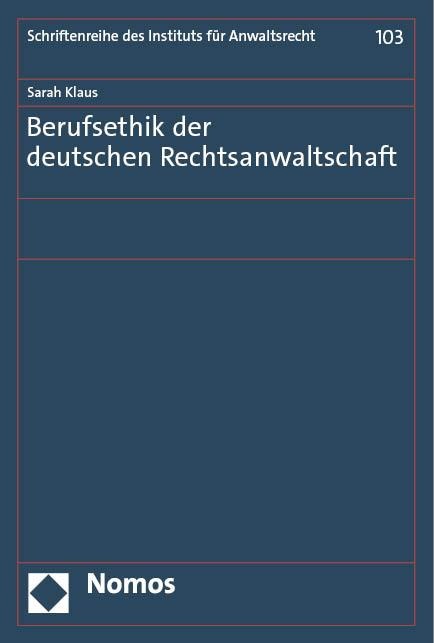 Berufsethik der deutschen Rechtsanwaltschaft - Sarah Klaus