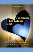 Cover-Bild zum Titel 'Das Glück hat seinen Preis' von 'Raimund Eich'
