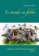 Cover-Bild zum Titel 'Le monde en fables' von 'Bryan de La Rillie'