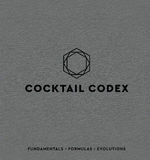 Cocktail Codex - Alex Day, David Kaplan, Nick Fauchald
