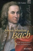 Cover-Bild zum Titel 'Johann Sebastian Bach' von 'Till Sailer'
