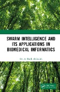 Cover-Bild zum Titel 'Swarm Intelligence and its Applications in Biomedical Informatics' von 'A. Sheik Abdullah'