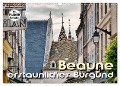 Beaune - erstaunliches Burgund (Wandkalender 2025 DIN A3 quer), CALVENDO Monatskalender - Thomas Bartruff