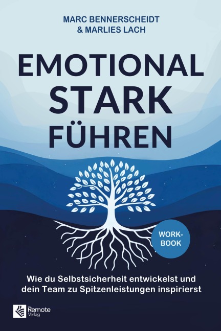 Emotional stark führen - Marc Bennerscheidt, Marlies Lach