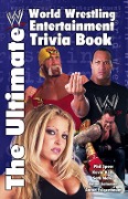 Cover-Bild zum Titel 'The Ultimate World Wrestling Entertainment Trivia Book' von 'Seth Mates, Phil Speer, Aaron Feigenbaum, Brian Solomon, Kevin Kelly'