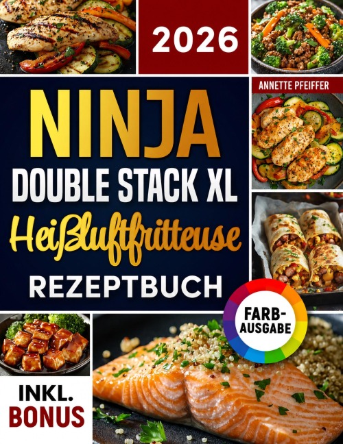 Das Ninja Double Stack XL Heißluftfritteuse Rezeptbuch - Annette Pfeiffer