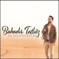 Su Yolunu Bulur - Bahadir Tatliöz