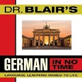 Dr. Blair's German in No Time: The Revolutionary New Language Instruction Method That's Proven to Work - Robert Blair