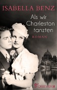 Cover-Bild zum Titel 'Als wir Charleston tanzten' von 'Isabella Benz'