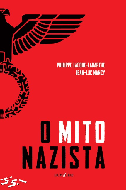 O mito nazista - Philippe Lacoue-Labarthe, Jean-Luc Nancy