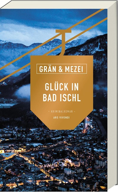 Glück in Bad Ischl - Christine Grän, Hannelore Mezei