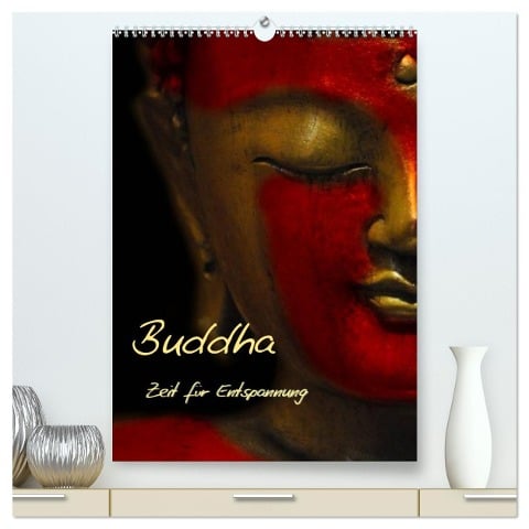 Buddha - Zeit für Entspannung (hochwertiger Premium Wandkalender 2024 DIN A2 hoch), Kunstdruck in Hochglanz - Claudia Burlager