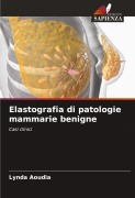 Cover-Bild zum Titel 'Elastografia di patologie mammarie benigne' von 'Lynda Aoudia'