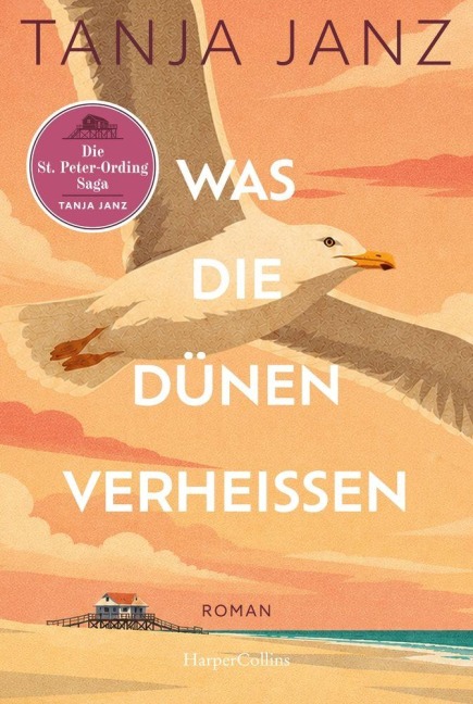 Was die Dünen verheißen. Die St.-Peter-Ording-Saga - Tanja Janz