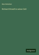 Cover-Bild zum Titel 'Richard Strauß in seiner Zeit' von 'Max Steinitzer'
