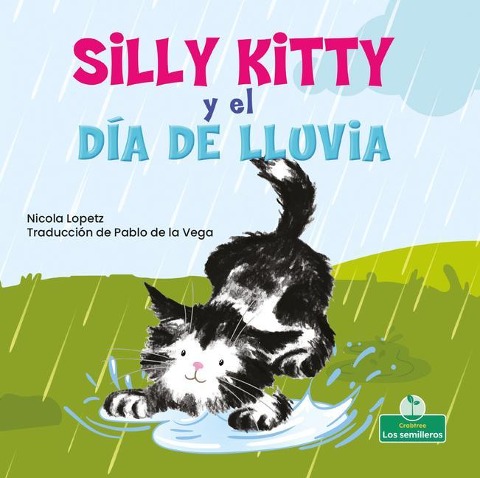Silly Kitty Y El Día de Lluvia (Silly Kitty and the Rainy Day) - Nicola Lopetz