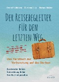 Cover-Bild zum Titel 'Der Reisebegleiter für den letzten Weg' von 'Berend Feddersen, Dorothea Seitz, Barbara Stäcker'