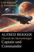 Cover-Bild zum Titel 'Alfred Bekker - Chronik der Sternenkrieger: Captain und Commander (Sunfrost Sammelband, #1)' von 'Alfred Bekker'