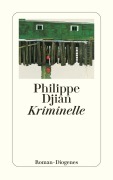 Cover-Bild zum Titel 'Kriminelle' von 'Philippe Djian'