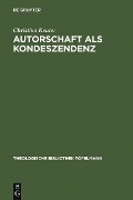 Cover-Bild zum Titel 'Autorschaft als Kondeszendenz' von 'Christina Reuter'