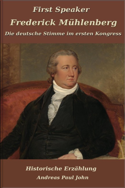 First Speaker Frederick Mühlenberg - Andreas Paul John