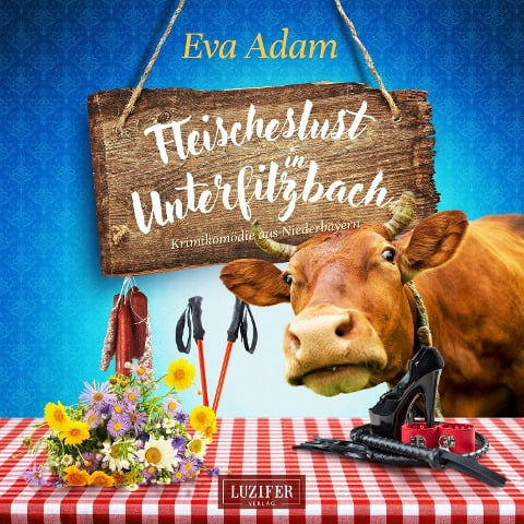 FLEISCHESLUST IN UNTERFILZBACH - Eva Adam