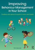 Cover-Bild zum Titel 'Improving Behaviour Management in Your School' von 'Tim Dansie'