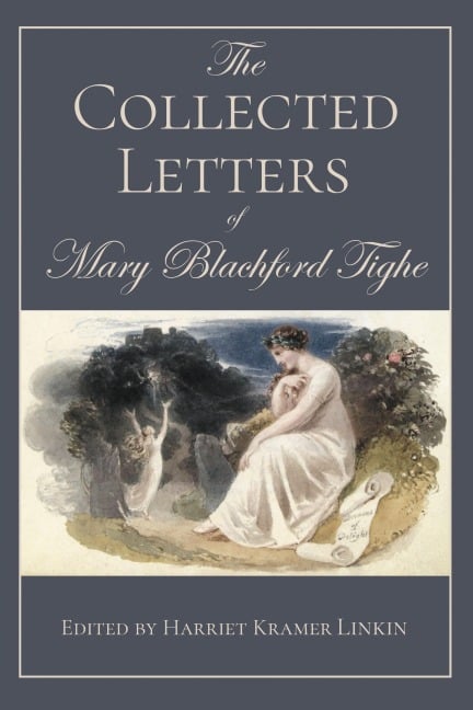 The Collected Letters of Mary Blachford Tighe - 