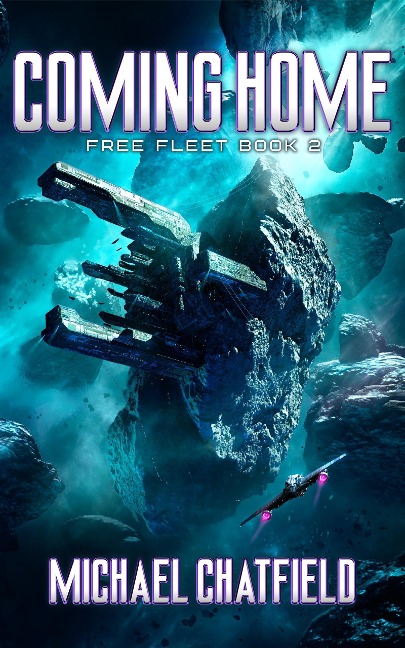 Coming Home (Free Fleet, #2) - Michael Chatfield