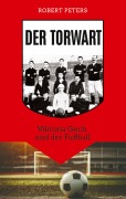 Cover-Bild zum Titel 'Der Torwart' von 'Robert Peters'