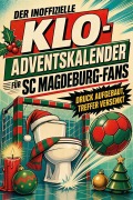 Cover-Bild zum Titel 'Der inoffizielle Klo-Adventskalender für SC Magdeburg-Fans' von 'Louis Maier'