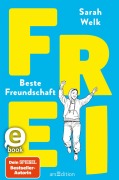 Cover-Bild zum Titel 'FREI - Beste Freundschaft' von 'Sarah Welk'