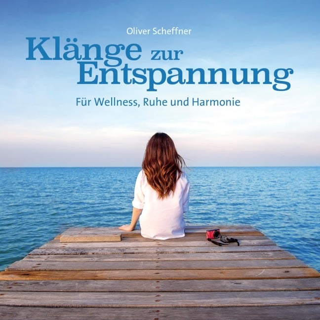 Klänge zur Entspannung - Oliver Scheffner