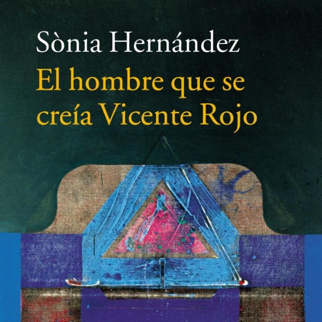 El hombre que se creía Vicente Rojo - Sònia Hernández