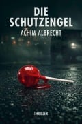 Cover-Bild zum Titel 'Die Schutzengel' von 'Achim Albrecht'