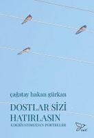 Dostlar Sizi Hatirlasin - Edebiyatimizdan Portreler - Cagatay Hakan Gürkan