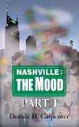 Cover-Bild zum Titel 'Nashville: The Mood (Part 1)' von 'Donald H. Carpenter'
