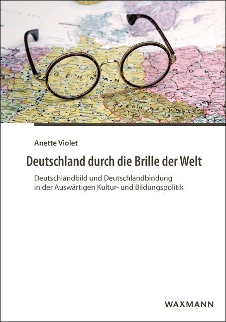 Deutschland durch die Brille der Welt - Anette Violet