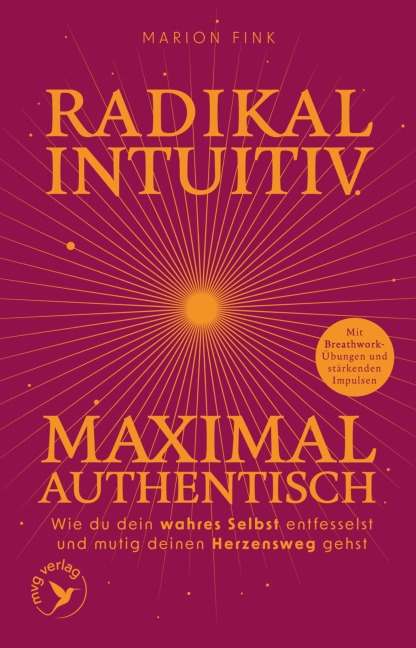 Radikal intuitiv & maximal authentisch - Marion Fink