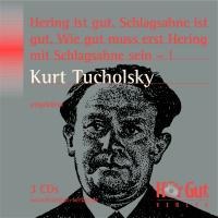 Hering ist gut, Schlagsahne ist gut. Wie gut muss erst Hering mit Schlagsahne sein -! - Kurt Tucholsky