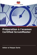 Cover-Bild zum Titel 'Préparation à l'examen Certified ScrumMaster' von 'Azhar Ul Haque Sario'