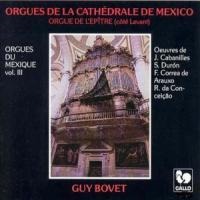 Orgeln der Kathedrale Von Mexico - Guy Bovet