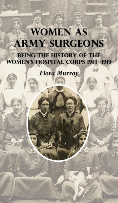 WOMEN AS ARMY SURGEONS - Flora Murray