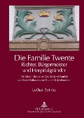 Die Familie Twente ¿ Richter, Bürgermeister und Hospitalgründer - Lothar Beinke